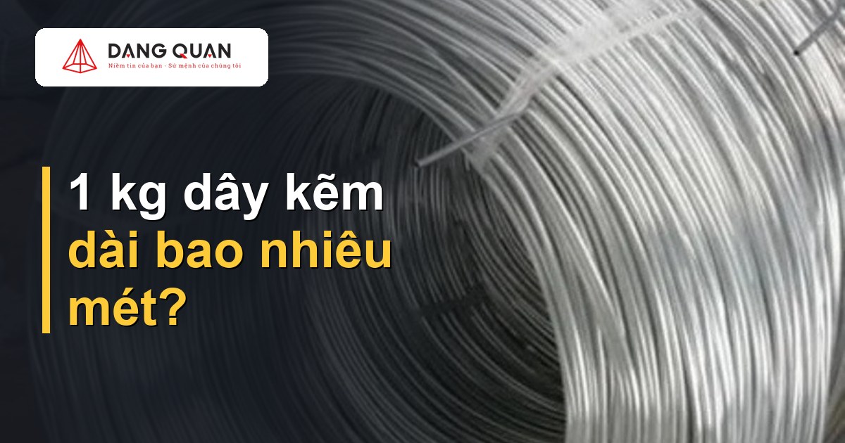 Cuộn dây kẽm buộc, 1 kg dây kẽm dài bao nhiêu mét